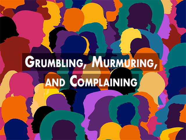 Grumbling, Murmuring, and Complaining