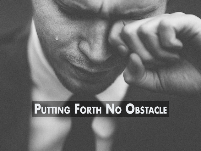 Putting Forth No Obstacle
