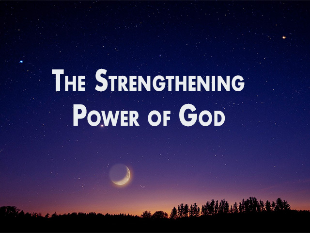 The Strengthening Power of God