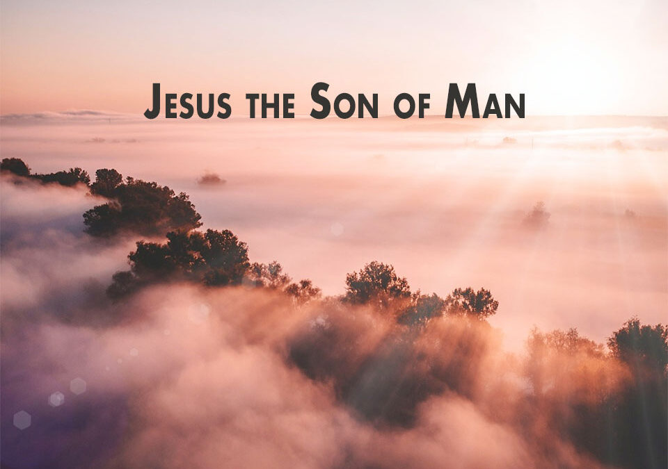 Jesus the Son of Man