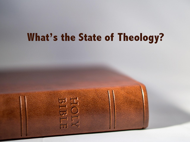 What’s the State of Theology?