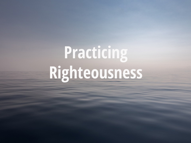 Practicing Righteousness